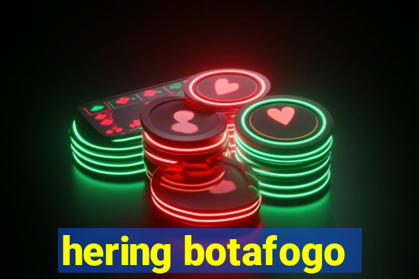 hering botafogo